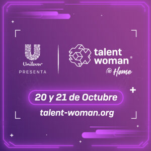 Unilever impulsa el crecimiento profesional femenino con Talent Woman 2021