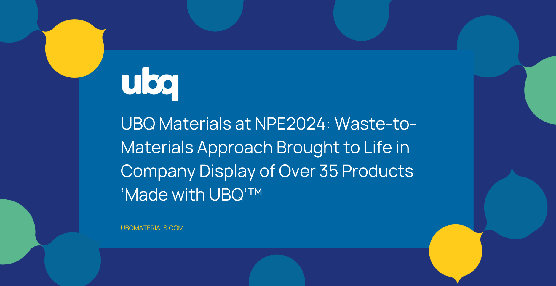 UBQ Materials en la NPE2024: el enfoque de residuos a materiales