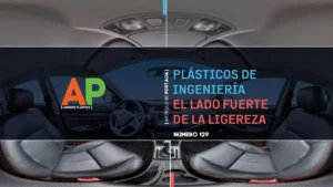 Plásticos de Ingeniería: El lado fuerte de la ligereza